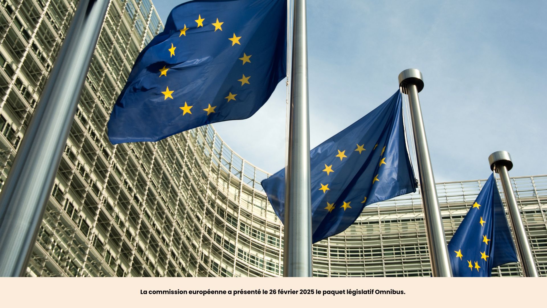Image représentant la commission européenne qui a présenté le 26 février 2025 le paquet législatif Omnibus pour simplifier la CSRD